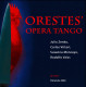 CD Tango Oper Orestes last tango